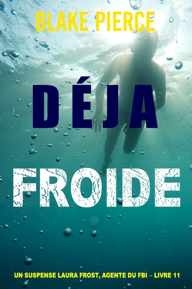  D&eacute;j&agrave; froide (Un suspense Laura Frost, agente du FBI – Livre 11)(Kobo/電子書)