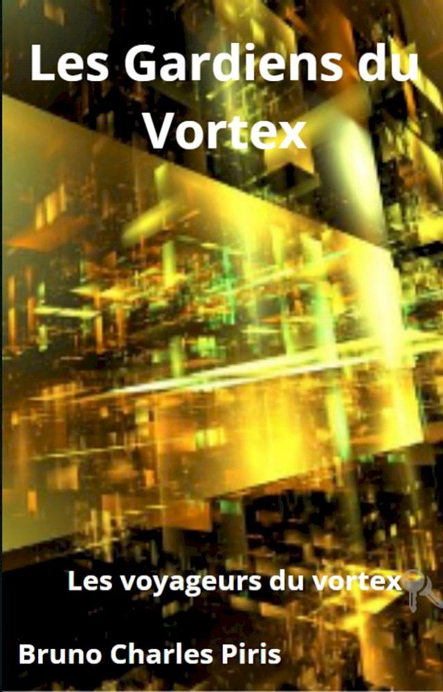  Les Gardiens du Vortex(Kobo/電子書)