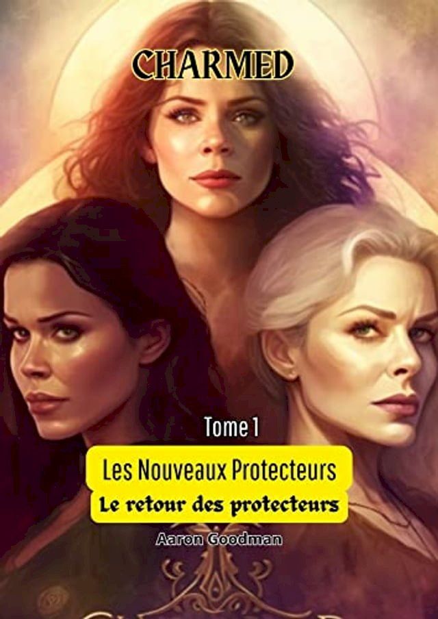  Charmed : Les Nouveaux Protecteurs (Tome 5): Le retour des protecteurs(Kobo/電子書)