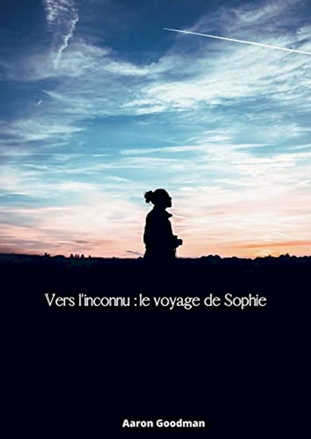  Vers l'inconnu : le voyage de Sophie(Kobo/電子書)