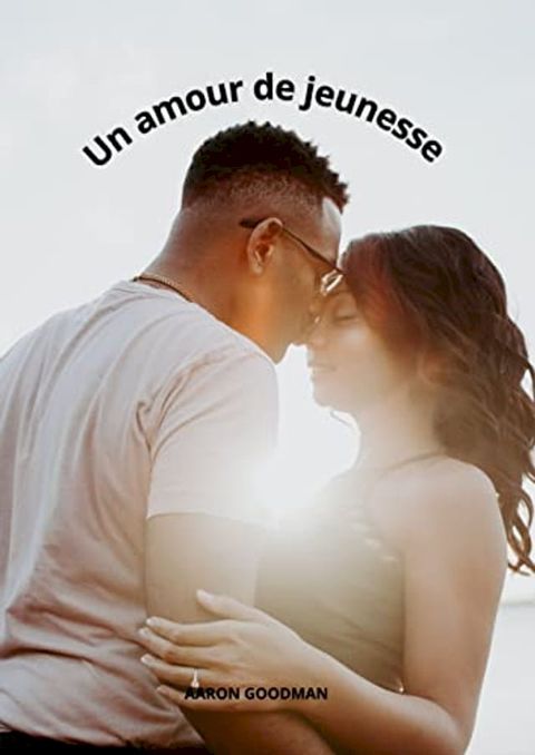 Un amour de jeunesse (Petite Romance en 2500 Mots) Facile &agrave; lire(Kobo/電子書)