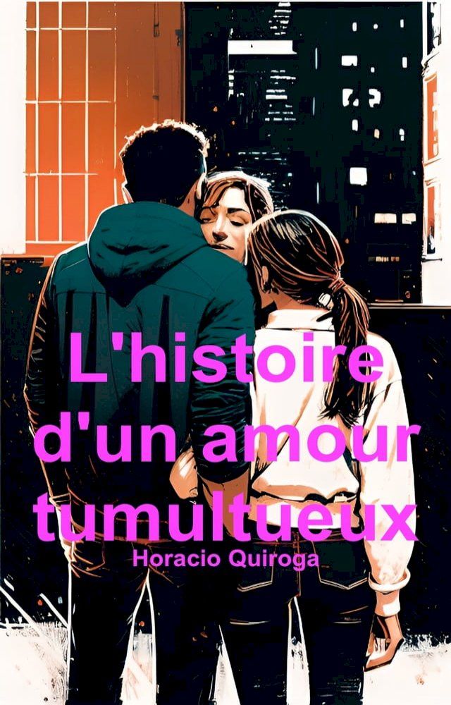  L'histoire d'un amour tumultueux (Français)(Kobo/電子書)