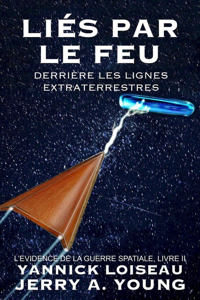  Liés par le feu Derrière les lignes extraterrestres(Kobo/電子書)