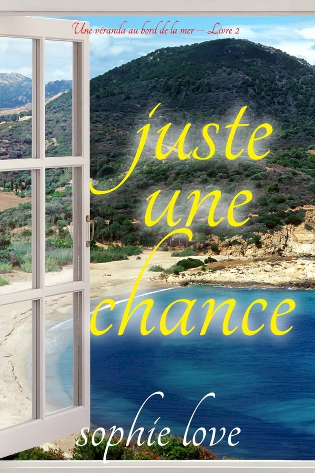  Juste une chance (Une v&eacute;randa au bord de la mer – Livre 2)(Kobo/電子書)