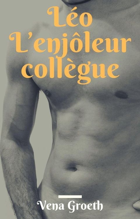 L&eacute;o L'enj&ocirc;leur Coll&egrave;gue(Kobo/電子書)