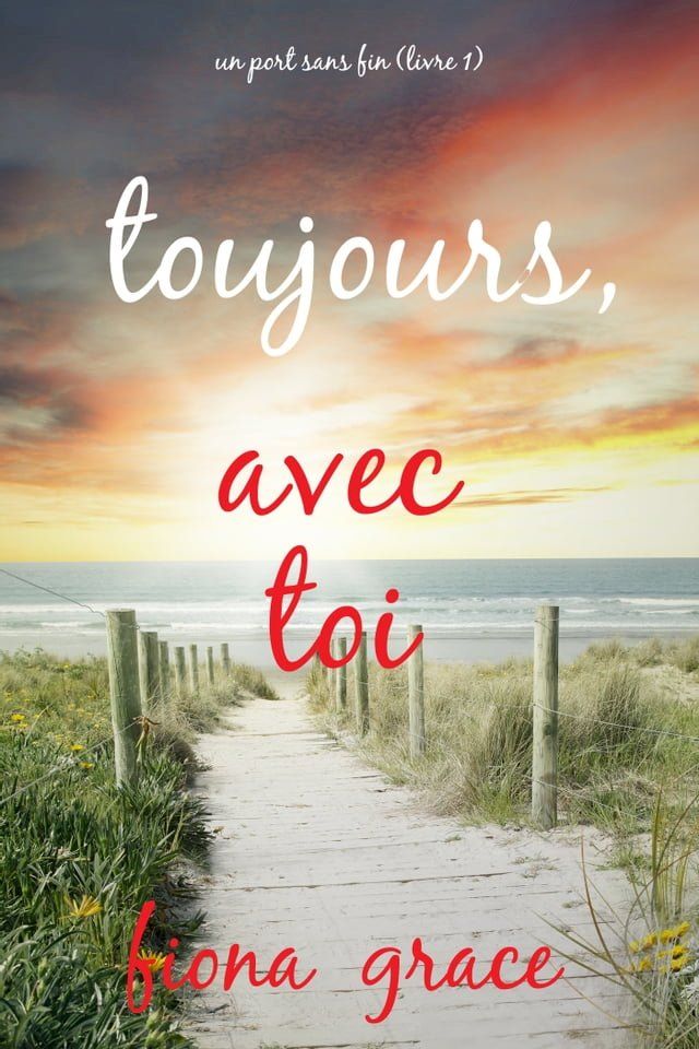  Toujours, avec toi (Un port sans fin – Livre 1)(Kobo/電子書)