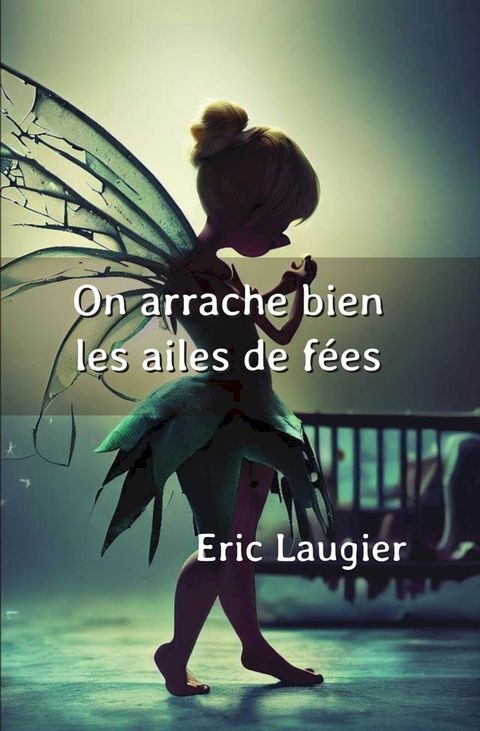 On arrache bien les ailes des fées(Kobo/電子書)