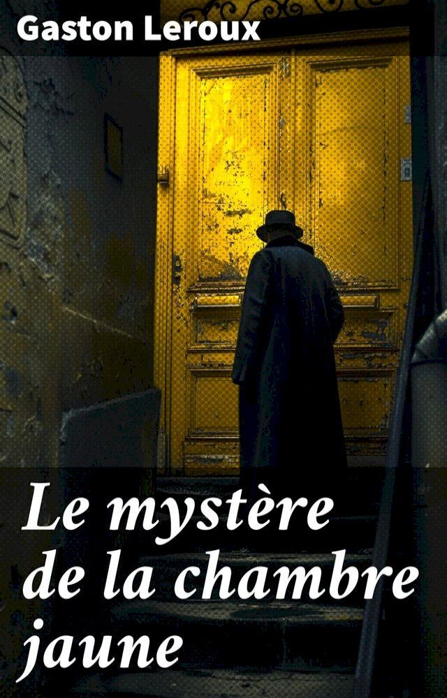  Le myst&egrave;re de la chambre jaune(Kobo/電子書)