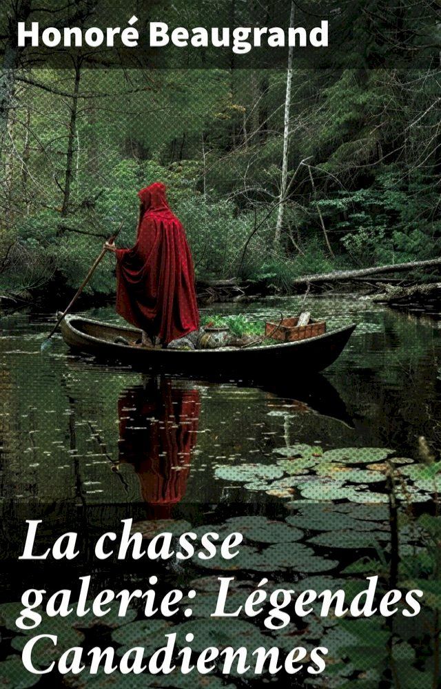  La chasse galerie: Légendes Canadiennes(Kobo/電子書)