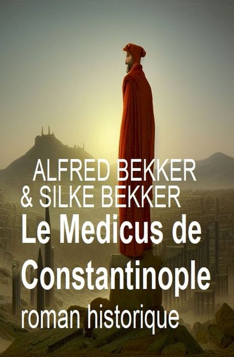 Le Medicus de Constantinople : roman historique(Kobo/電子書)