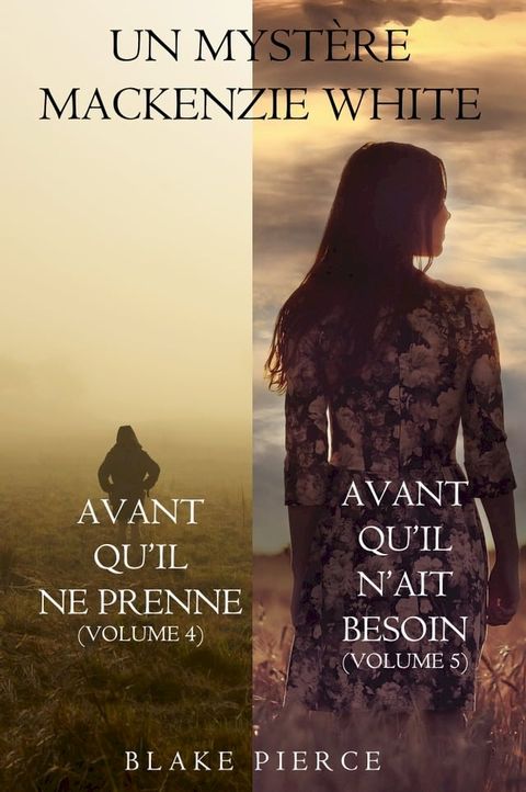 Lot de Myst&egrave;res Mackenzie White : Avant qu'il ne prenne (Volume 4) & Avant qu'il n'ait besoin (Volume 5)(Kobo/電子書)