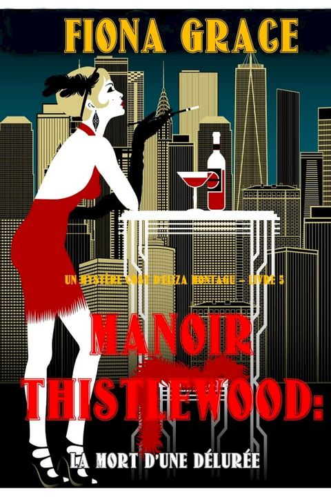 Manoir Thistlewood : La mort d’une délurée (Un Mystère Cosy d'Eliza Montagu – Livre 5)(Kobo/電子書)