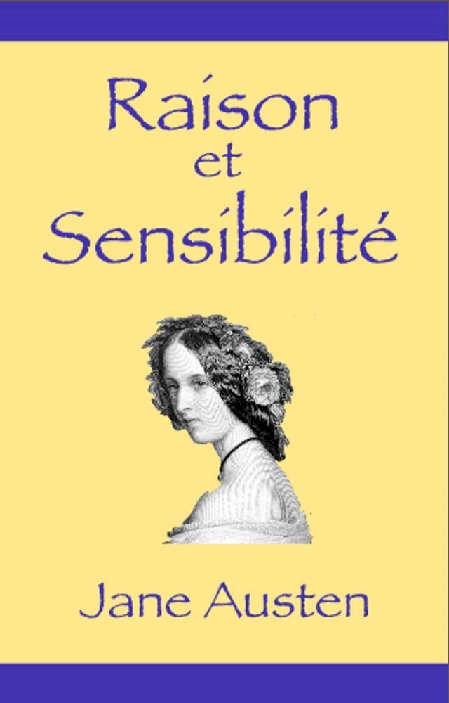  Raison et Sensibilit&eacute;, ou les Deux Mani&egrave;res d’aimer (Editions compl&egrave;te les 4 livres)(Kobo/電子書)