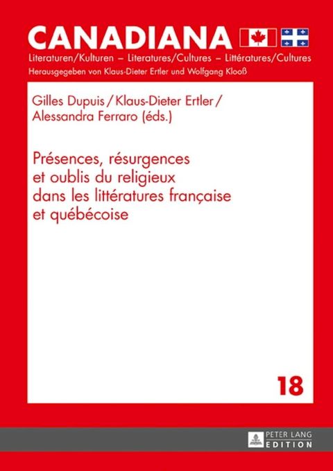 Pr&eacute;sences, r&eacute;surgences et oublis du religieux dans les litt&eacute;ratures fran&ccedil;aise et qu&eacute;b&eacute;coise(Kobo/電子書)