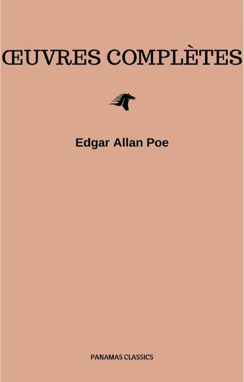 &OElig;uvres Compl&egrave;tes d'Edgar Allan Poe (Traduites par Charles Baudelaire) (Avec Annotations)(Kobo/電子書)