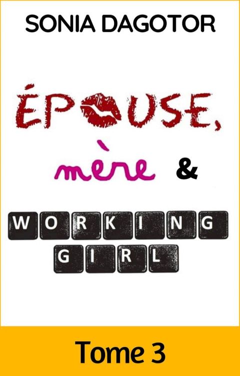 Epouse, m&egrave;re et working girl - Tome 3(Kobo/電子書)