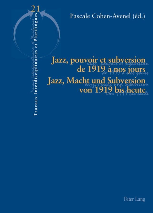  Jazz, pouvoir et subversion de 1919 &agrave; nos jours / Jazz, Macht und Subversion von 1919 bis heute(Kobo/電子書)