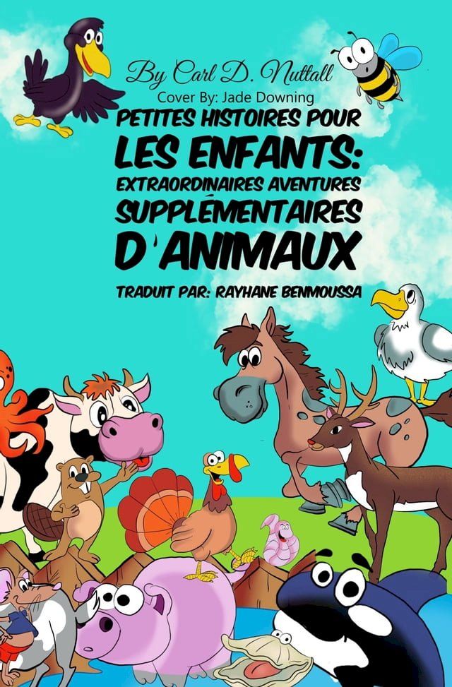  Petites Histoires Pour Les Enfants: Extraordinaires&nbsp;Aventures Suppl&eacute;mentaires&nbsp;D'Animaux(Kobo/電子書)