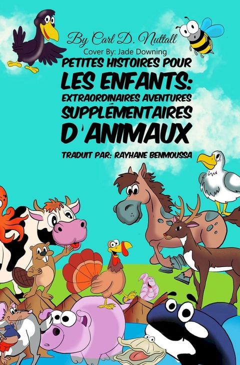 Petites Histoires Pour Les Enfants: Extraordinaires&nbsp;Aventures Suppl&eacute;mentaires&nbsp;D'Animaux(Kobo/電子書)