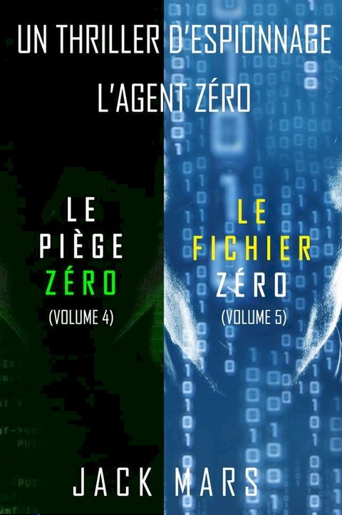 Pack Thriller d’Espionnage l’Agent Z&eacute;ro : Le Pi&egrave;ge Z&eacute;ro (#4) et Le Fichier Z&eacute;ro (#5)(Kobo/電子書)