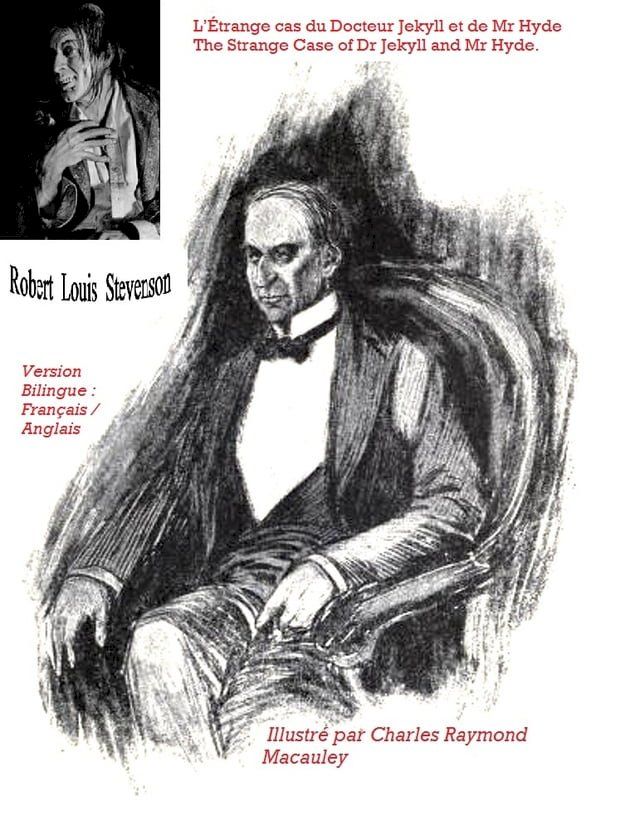  L’&Eacute;TRANGE CAS DU DOCTEUR JEKYLL ET DE MR HYDE / THE STRANGE CASE OF DR JEKYLL AND MR HYDE. ( ILLUSTR&Eacute; PAR CHARLES RAYMOND MACAULEY). - VERSION BILINGUE : FRAN&Ccedil;AIS / ANGLAIS(Kobo/電子書)