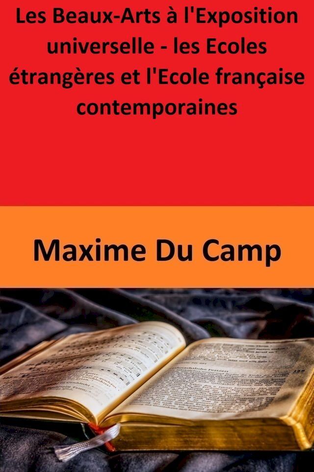  Les Beaux-Arts &agrave; l'Exposition universelle - les Ecoles &eacute;trang&egrave;res et l'Ecole fran&ccedil;aise contemporaines(Kobo/電子書)