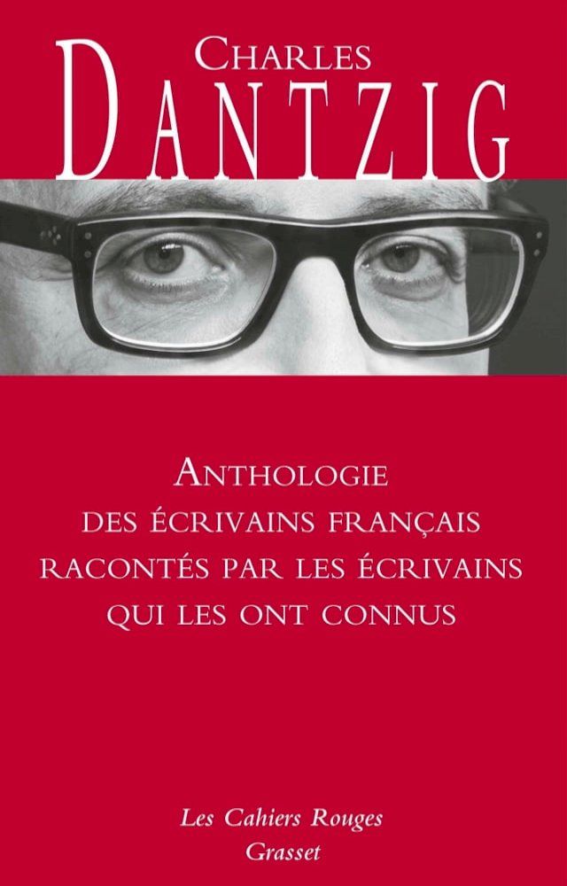  Anthologie des &eacute;crivains fran&ccedil;ais racont&eacute;s par les &eacute;crivains qui les ont connus(Kobo/電子書)