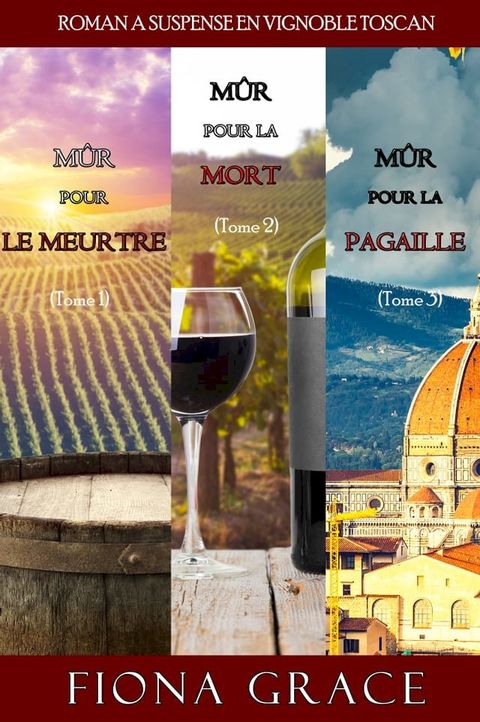 Coffret Roman à Suspense en Vignoble Toscan : Mûr pour le Meurtre (Tome 1), Mûr pour la Mort (Tome 2), et Mûr pour la Pagaille (Tome 3)(Kobo/電子書)