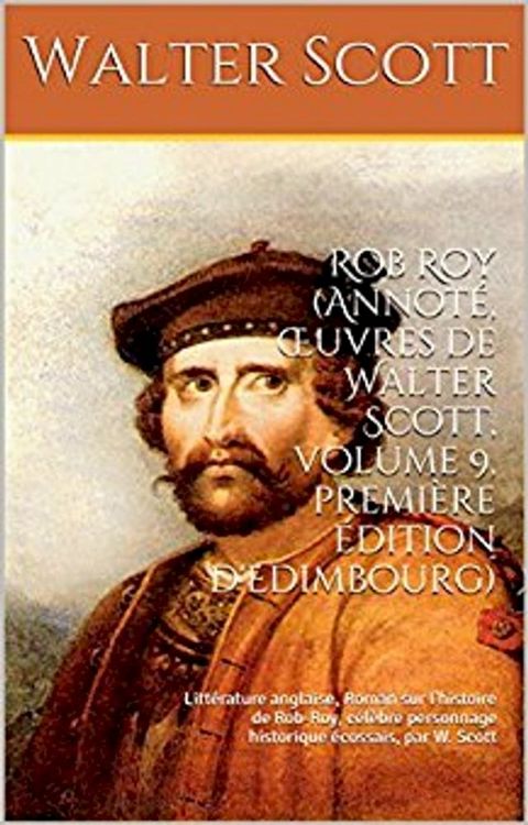 Rob Roy (Annoté, Œuvres de Walter Scott, volume 9, première édition d'Edimbourg)(Kobo/電子書)