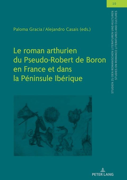 Le roman arthurien du Pseudo-Robert de Boron en France et dans la P&eacute;ninsule Ib&eacute;rique(Kobo/電子書)