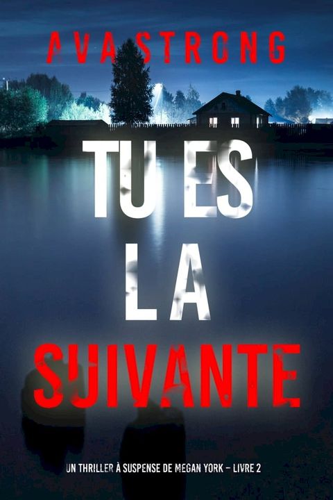 Tu es La Suivante (Un thriller à suspense de Megan York – Livre 2)(Kobo/電子書)