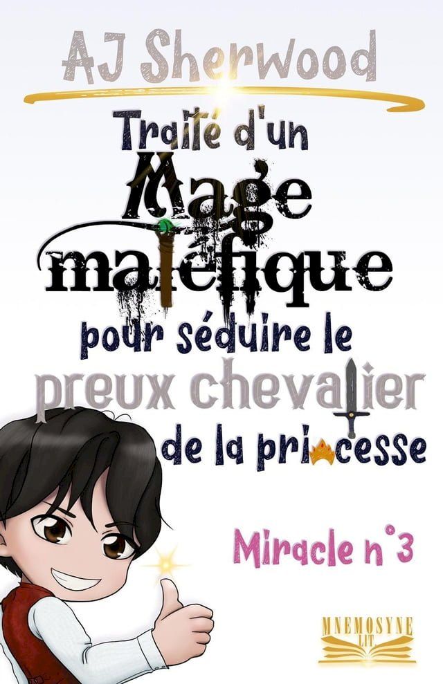  Traité d'un Mage maléfique pour séduire le preux chevalier de la princesse : Miracle n°3(Kobo/電子書)