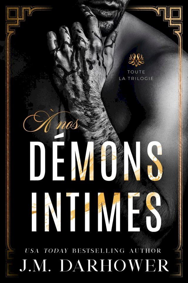  &Agrave; nos d&eacute;mons intimes: Toute La Trilogie(Kobo/電子書)