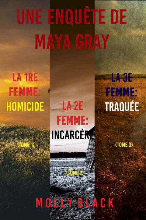 Pack mystère Maya Gray : La 1re Femme : Homicide (tome 1), La 2e Femme : Incarcéré (tome 2), La 3e Femme : Traquée (tome 3)(Kobo/電子書)