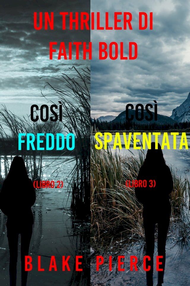  Bundle dei Thriller di Faith Bold: Così Freddo (#2) e Così Spaventata (#3)(Kobo/電子書)