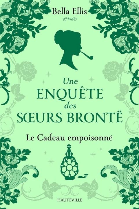 Une enqu&ecirc;te des soeurs Bront&euml;, T4 : Le Cadeau empoisonn&eacute;(Kobo/電子書)