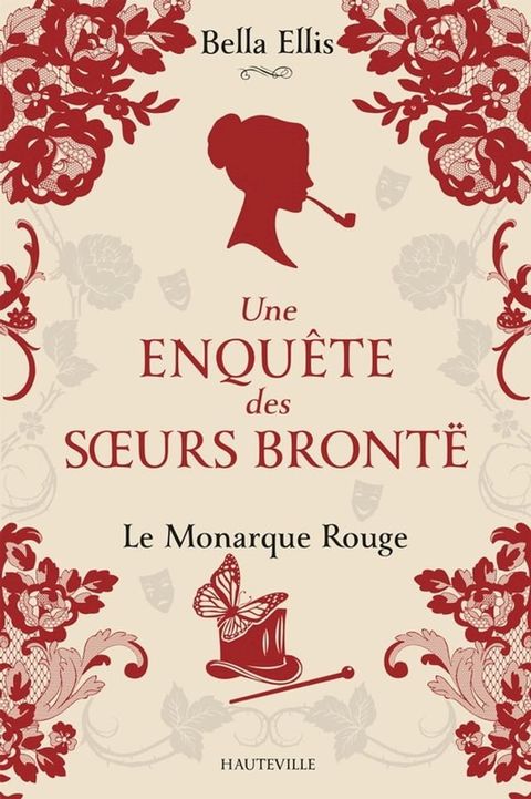 Une enqu&ecirc;te des soeurs Bront&euml;, T3 : Le Monarque rouge(Kobo/電子書)