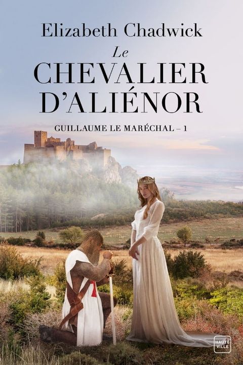 Guillaume le Maréchal, T1 : Le Chevalier d'Aliénor(Kobo/電子書)