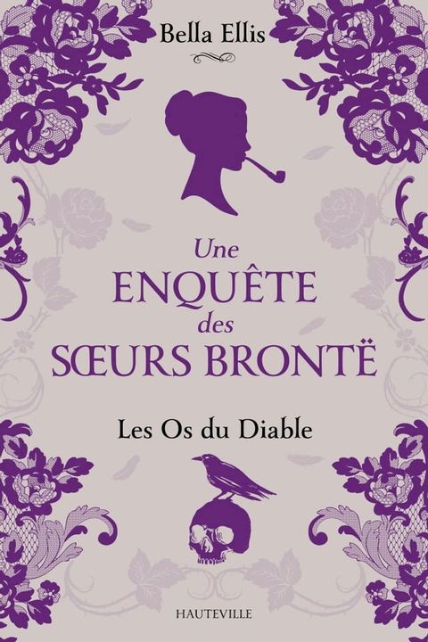 Une enqu&ecirc;te des soeurs Bront&euml;, T2 : Les Os du diable(Kobo/電子書)