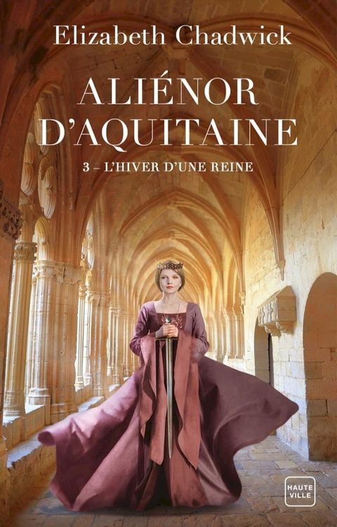 Aliénor d'Aquitaine, T3 : L'Hiver d'une reine(Kobo/電子書)