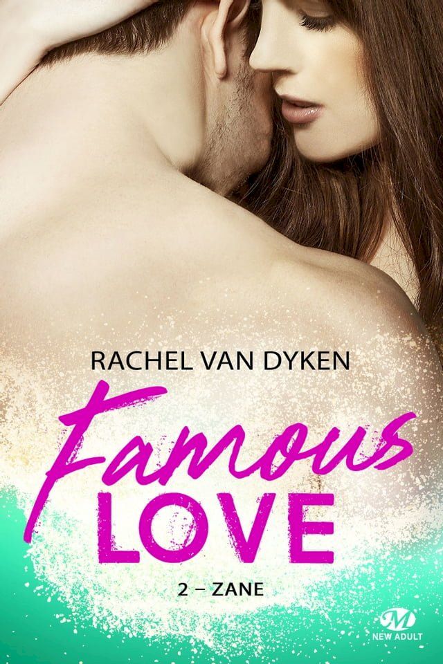  Famous Love, T2 : Zane(Kobo/電子書)