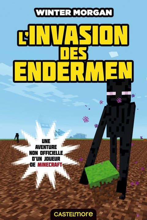 Minecraft - Les Aventures non officielles d'un joueur, T3 : L'Invasion des Endermen(Kobo/電子書)