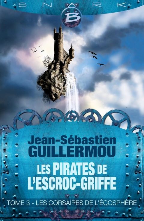 Les Pirates de L'Escroc-Griffe, T3 : Les Corsaires de l'&eacute;cosph&egrave;re(Kobo/電子書)