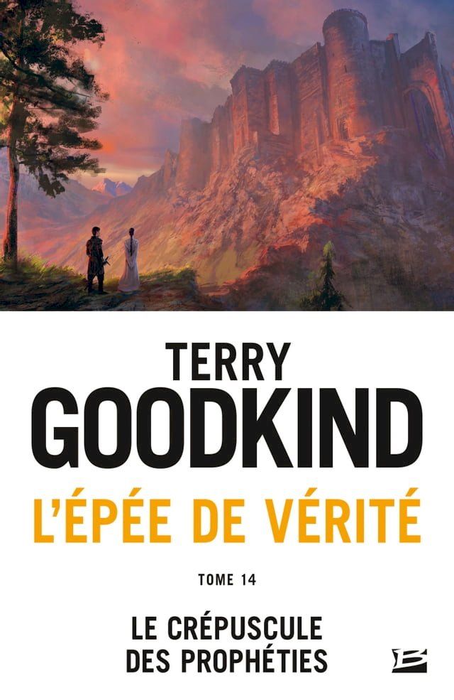  L'&Eacute;p&eacute;e de v&eacute;rit&eacute;, T14 : Le Cr&eacute;puscule des Proph&eacute;ties(Kobo/電子書)