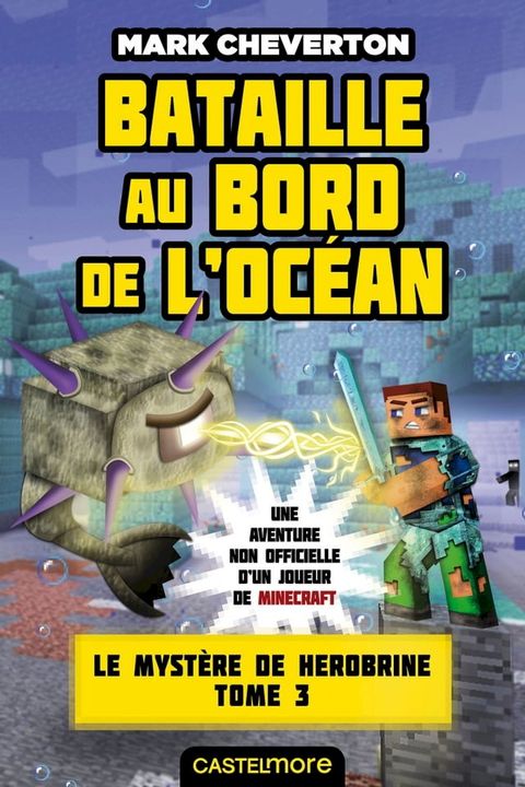 Minecraft - Le Myst&egrave;re de Herobrine, T3 : Bataille au bord de l'oc&eacute;an(Kobo/電子書)