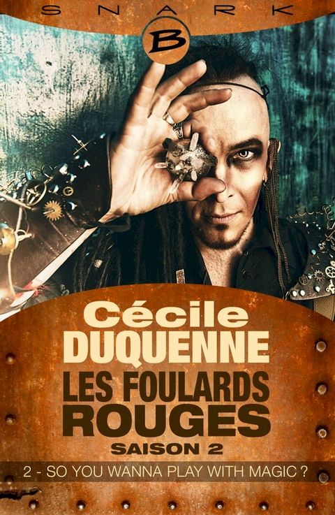 Les Foulards rouges - Saison 2, T2 : So You Wanna Play With Magic ? - &Eacute;pisode 2(Kobo/電子書)