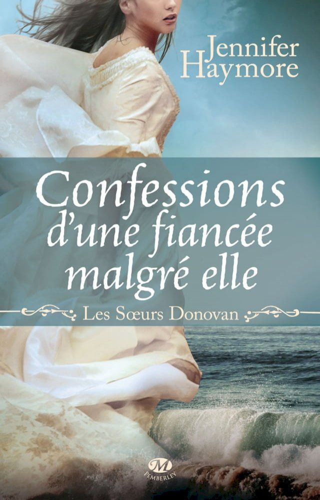  Les Soeurs Donovan, T1 : Confessions d'une fiancée malgré elle(Kobo/電子書)