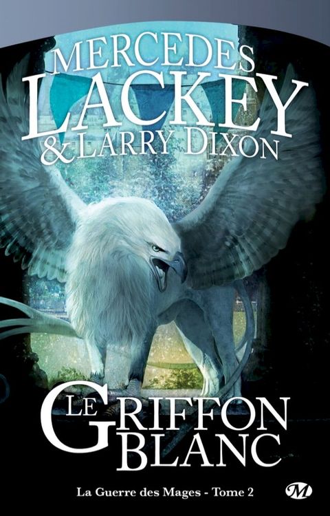 La Guerre des Mages, T2 : Le Griffon Blanc(Kobo/電子書)