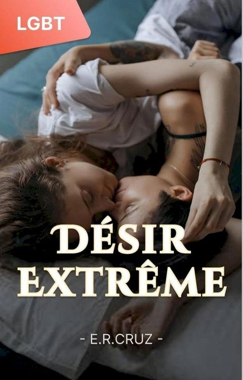 Désir Extrême: Une Romance Lesbienne Torride Et Milliardaire(Kobo/電子書)