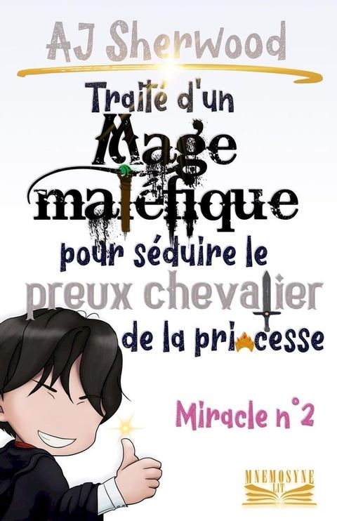 Traité d'un Mage maléfique pour séduire le preux chevalier de la princesse : Miracle n°2(Kobo/電子書)